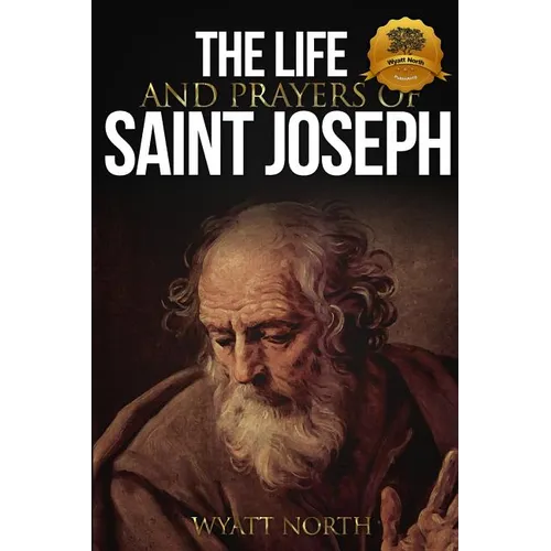 The Life and Prayers of Saint Joseph