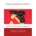 The Makarov Pistol: Soviet Union and East Germany