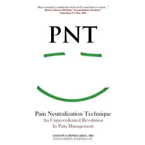 PNT Pain Neutralization Technique: An Unprecedented Revolution in Pain Management