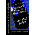 The Mad Judge: Sherlock Holmes Uncovered