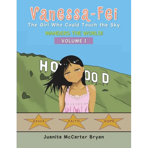 Vanessa-Fei the Girl Who Could Touch the Sky: Wanders the World!