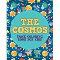 The Cosmos: Space Coloring Book for Kids