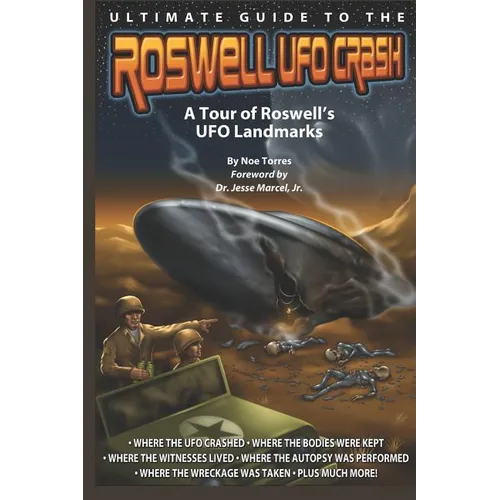 Ultimate Guide to the Roswell UFO Crash: A Tour of Roswell's UFO Landmarks