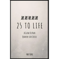 25 to Life: A Guide To Navigating Your Quarter Life Crisis