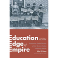 Education at the Edge of Empire: Negotiating Pueblo Identity in New Mexico's Indian Boarding Schools