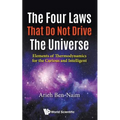 The Four Laws That Do Not Drive the Universe
