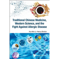 Tradition Chn Med, West Sci & Fight Against Allergic Disease
