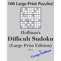Hoffman's Difficult Sudoku (Large Print Edition) 1: 100 Puzzles