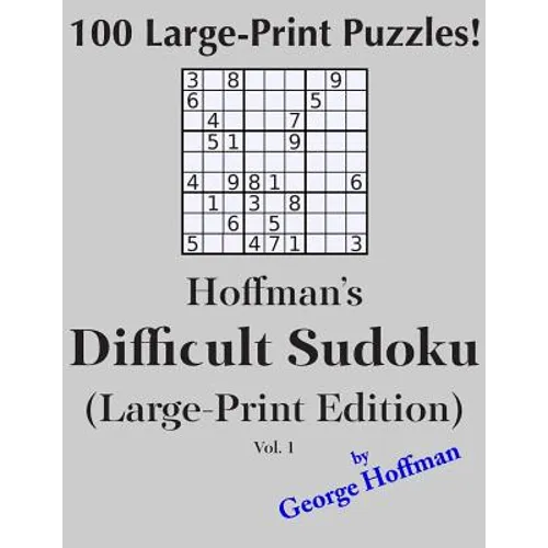 Hoffman's Difficult Sudoku (Large Print Edition) 1: 100 Puzzles