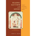 Reading Matthew with Monks: Liturgical Interpretation in Anglo-Saxon England