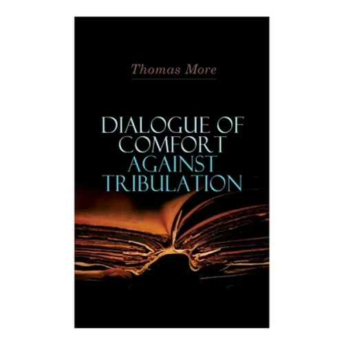 Dialogue of Comfort Against Tribulation