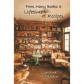 From Many Books: A Lifetime of Recipes