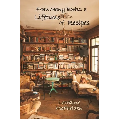 From Many Books: A Lifetime of Recipes