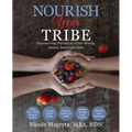 Nourish Your Tribe: Empowering Parents to Grow Strong, Smart, Successful Kids