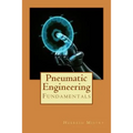Pneumatic Engineering: Fundamentals of Pneumatic Engineering