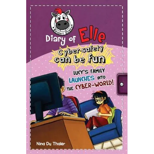 Lucy's family launches into the cyber-world!: Cyber safety can be fun [Internet safety for kids]